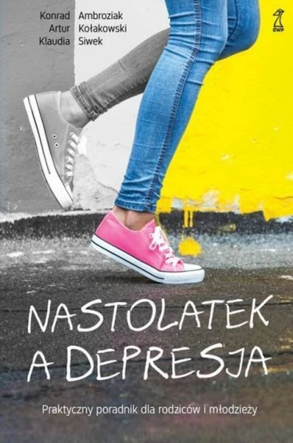 Nastolatek a depresja. Praktyczny poradnik dla rodziców i młodzieży