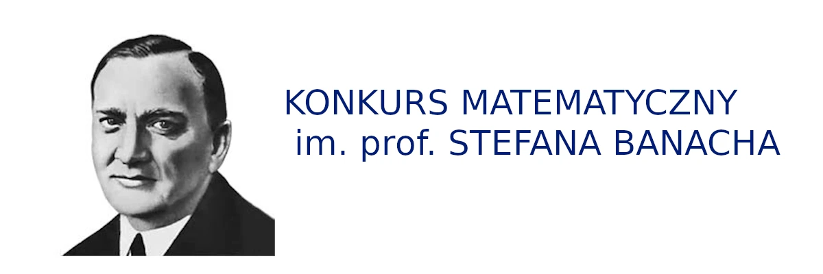 KONKURS MATEMATYCZNY IM. PROF. STEFANA BANACHA