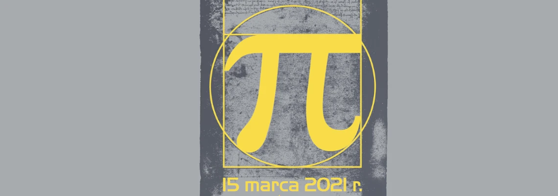 XV Święto Liczby Pi na Uniwersytecie Śląskim [15.03.21, online]