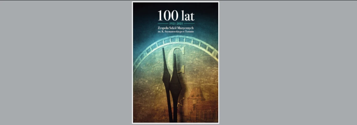 Jubileusz 100-lecia Zespołu Szkół Muzycznych w Toruniu
