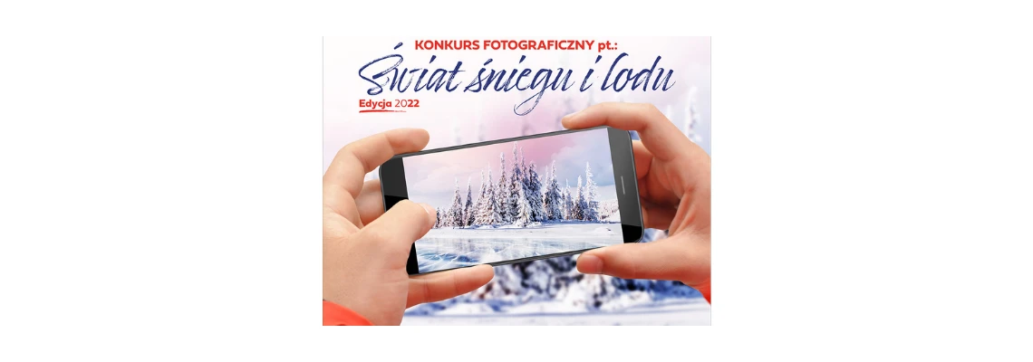 Konkurs fotograficzny - "Świat śniegu i lodu"