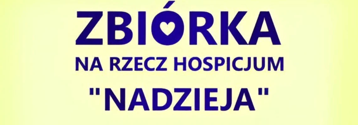 Zbiórka artykułów na rzecz Hospicjum "Nadzieja"